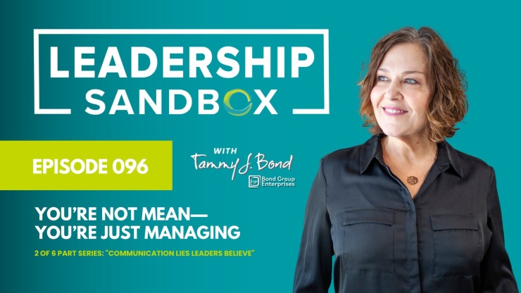 You’re Not Mean—You're Just Managing
