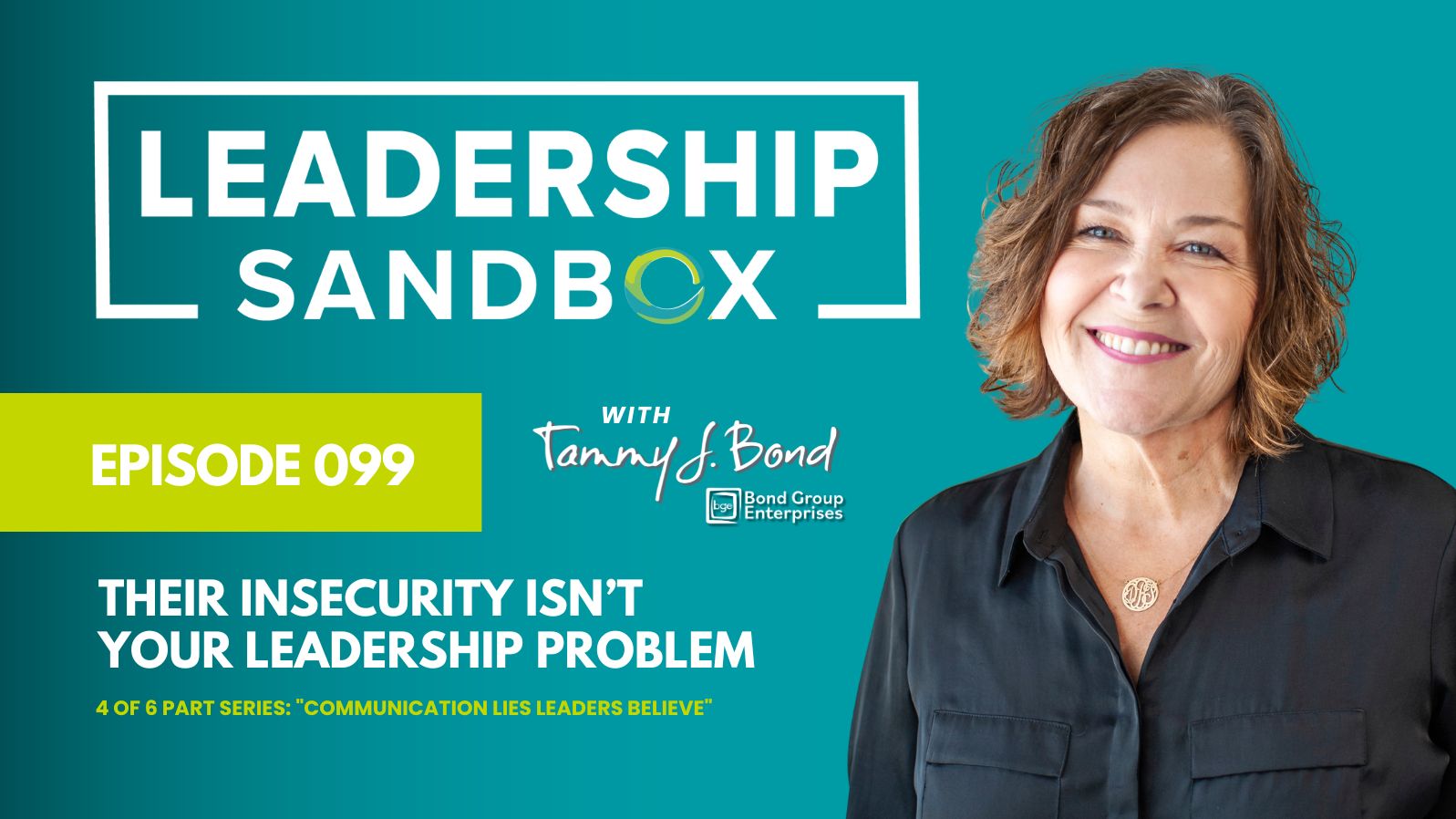 Their Insecurity Isn’t Your Leadership Problem (4 of 6 Part Series)